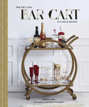 Art of the Bar Cart: Styling & Recipes